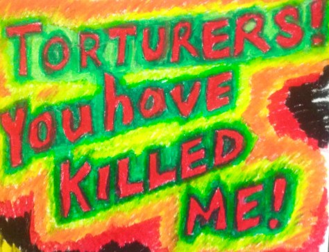 TORTURERS AT NEW BRITAIN GENERAL HOSPITAL: YOU HAVE KILLED ME!